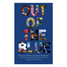 Out of the Blue- The Local Guide to the Blue Mountains